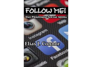 9783757570538 - Follow me! - Das Phänomen Social Media - Elias J Connor Kartoniert (TB)