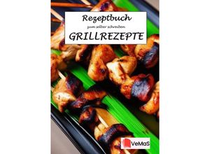 9783757570699 - Rezeptbuch zum selber schreiben - Grillrezepte Motiv 7 - Asiatische Grillspieße - Marc Schommertz Kartoniert (TB)