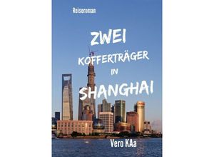 9783757571238 - Zwei Kofferträger in Shanghai - Vero KAa Kartoniert (TB)