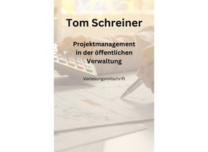 9783757571689 - Projektmanagement in der öffentlichen Verwaltung - Tom Schreiner Kartoniert (TB)