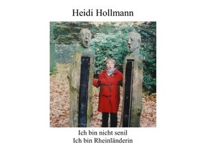 9783757572723 - Ich bin nicht senil ich bin Rheinländerin - Heidi Hollmann Kartoniert (TB)