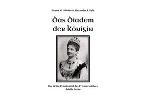 9783757573201 - Das Diadem der Königin - Eireen M OBrien Alexander P Dyle Kartoniert (TB)