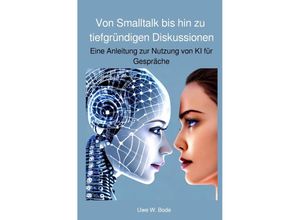 9783757573270 - Von Smalltalk bis hin zu tiefgründigen Diskussionen - Uwe W Bode Kartoniert (TB)