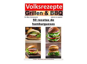 9783757573317 - Recetas populares de parrilladas y barbacoas 50 recetas de hamburguesas - Marc Schommertz Kartoniert (TB)