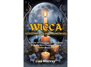 9783757573683 - Wicca Kerzenmagie und Mondmagie - Lisa Murray Kartoniert (TB)