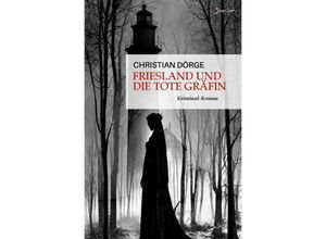 9783757573881 - Friesland und die tote Gräfin - Christian Dörge Kartoniert (TB)