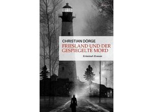 9783757573928 - Friesland und der gespiegelte Mord - Christian Dörge Kartoniert (TB)