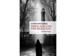 9783757573959 - Friesland und der eilige Tod - Christian Dörge Kartoniert (TB)