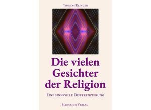 9783757574062 - Die vielen Gesichter der Religion - Thomas Klinger Kartoniert (TB)