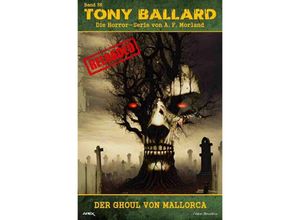 9783757574598 - Tony Ballard - Reloaded Band 35 Der Ghoul von Mallorca - A F Morland Kartoniert (TB)