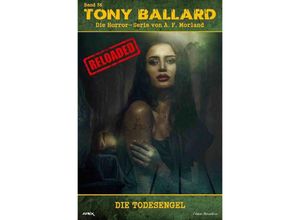 9783757574628 - Tony Ballard - Reloaded Band 36 Die Todesengel - A F Morland Kartoniert (TB)