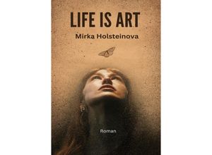 9783757576998 - Life is art - Mirka Holsteinova Kartoniert (TB)