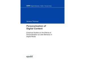 9783757577285 - Personalization of Digital Content Empirical Studies on the Effects of Personalization on User Behavior in Digital Media - Verena Thürmel Kartoniert (TB)