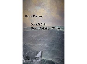 9783757578077 - SAHILA Sein letzter Törn - Hawe Preters Kartoniert (TB)