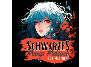 9783757578176 - Schwarzes Manga Malbuch für Mädchen - Lucys Manga Malbücher Kartoniert (TB)