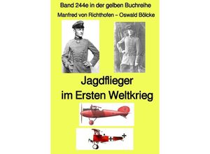 9783757578411 - Jagdflieger im Weltkrieg - Band 244e in der gelben Buchreihe - bei Jürgen Ruszkowski - Oswald Bölcke Manfred von Richthofen Kartoniert (TB)