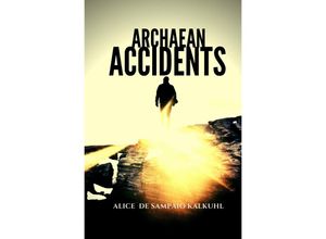 9783757578855 - Archean Accidents - Alice de Sampaio Kalkuhl Kartoniert (TB)