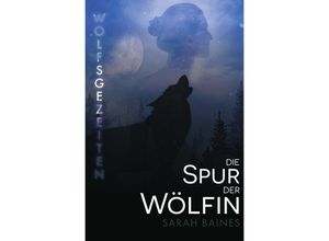 9783757579180 - Die Spur der Wölfin - Sarah Baines Kartoniert (TB)