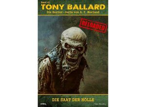 9783757579197 - Tony Ballard - Reloaded Band 41 Die Saat der Hölle - A F Morland Kartoniert (TB)