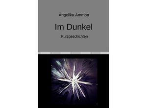 9783757579838 - Im Dunkel - Angelika Ammon Kartoniert (TB)