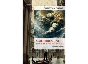 9783757580520 - Sartorius und der Schlaf von Venedig - Christian Dörge Kartoniert (TB)