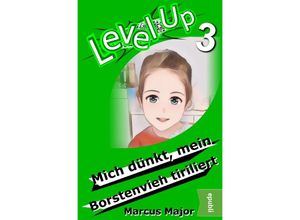 9783757581022 - Level Up 3 - Mich dünkt mein Borstenvieh tiriliert - Marcus Major Kartoniert (TB)