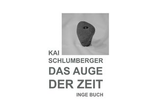 9783757581138 - Das Auge der Zeit - Kai Schlumberger Kartoniert (TB)