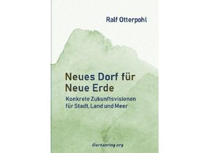 9783757581862 - Neues Dorf für neue Erde - Ralf Otterpohl Kartoniert (TB)