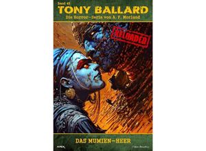 9783757583224 - Tony Ballard - Reloaded Band 45 Das Mumien-Heer - A F Morland Kartoniert (TB)