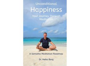 9783757583231 - Unconditional Happiness - Your Journey Through Meditation - Dr Heiko Barg Kartoniert (TB)