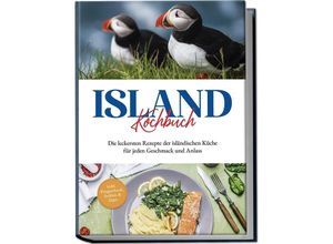 9783757601706 - Island Kochbuch Die leckersten Rezepte der isländischen Küche für jeden Geschmack und Anlass inkl Fingerfood Soßen & Dips - Sara Einarsdóttir Taschenbuch