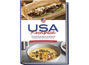 9783757602086 - USA Kochbuch Die leckersten Rezepte der amerikanischen Küche für jeden Geschmack und Anlass - inkl Fingerfood Desserts Dips & Drinks - Thea Cohen Taschenbuch