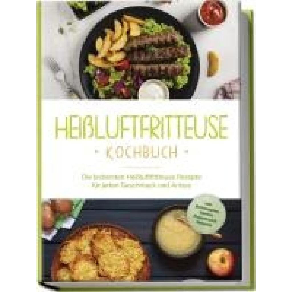 9783757602246 - Gerber Anna-Lena Heißluftfritteuse Kochbuch Die leckersten Heißluftfritteuse Rezepte für jeden Geschmack und Anlass - inkl Brotrezepten Salaten Fingerfood & Desserts