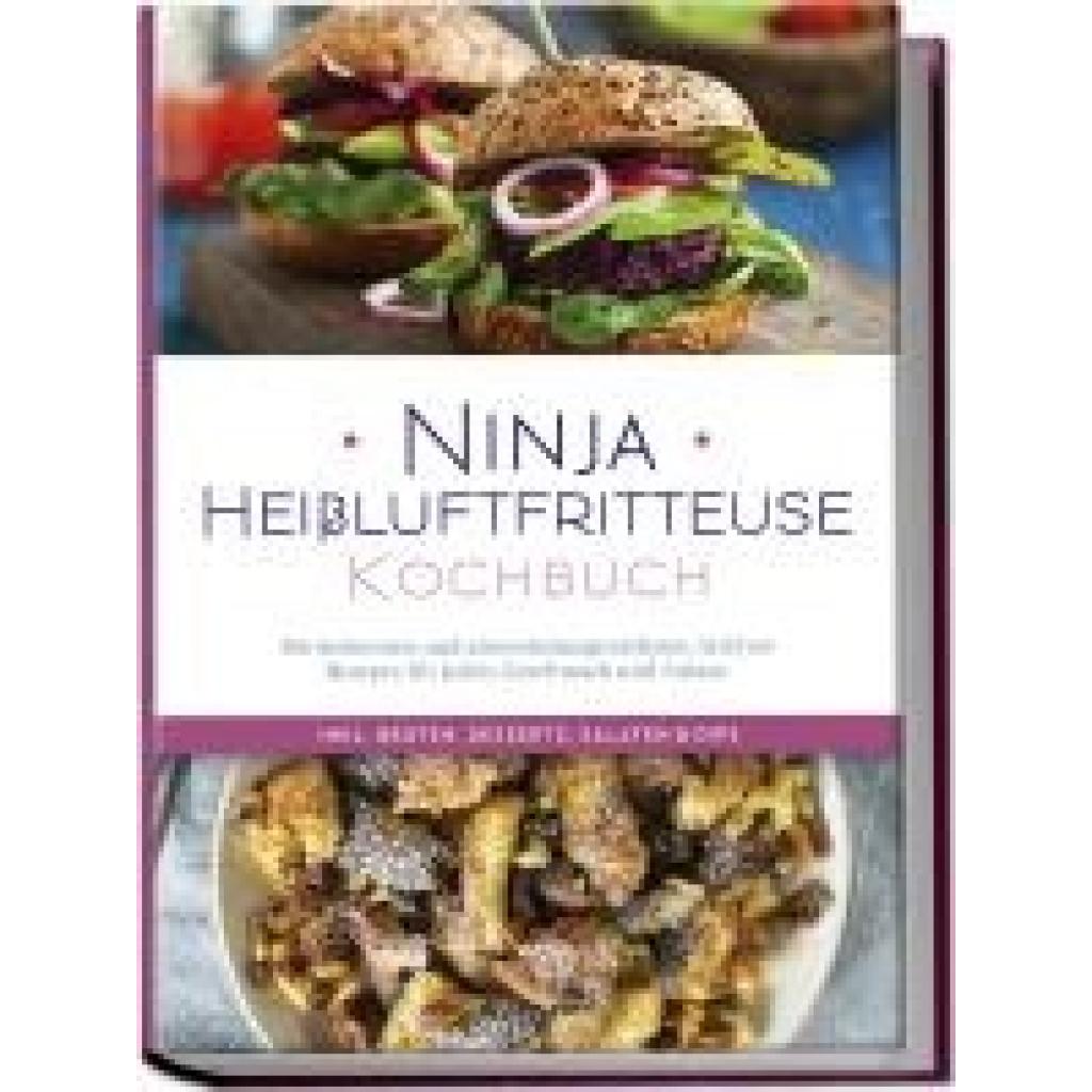 9783757602413 - Bertram Maren Ninja Heißluftfritteuse Kochbuch Die leckersten und abwechslungsreichsten Airfryer Rezepte für jeden Geschmack und Anlass - inkl Broten Desserts Salaten & Dips
