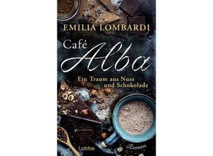 9783757700263 - Ein Traum aus Nuss und Schokolade   Café Alba Bd1 - Emilia Lombardi Kartoniert (TB)