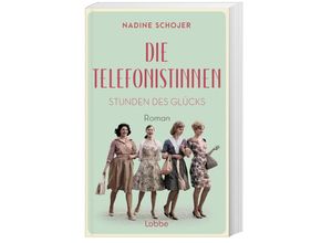 9783757700331 - Stunden des Glücks   Die Telefonistinnen Bd1 - Nadine Schojer Kartoniert (TB)