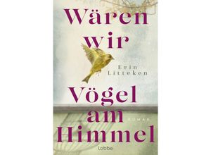 9783757700409 - Wären wir Vögel am Himmel - Erin Litteken Gebunden