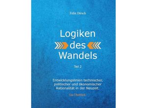 9783758100000 - Logiken des Wandels - Felix Dirsch Taschenbuch