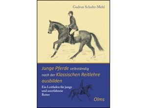 9783758201288 - Junge Pferde selbständig nach der Klassischen Reitlehre ausbilden - Gudrun Schultz-Mehl Gebunden