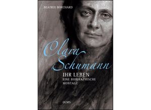 9783758201660 - Clara Schumann - Ihr Leben Eine biographische Montage - Beatrix Borchard Gebunden