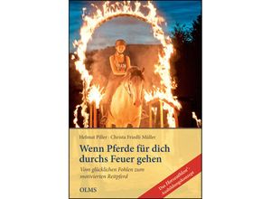 9783758201813 - Wenn Pferde für dich durchs Feuer gehenTl1 - Helmut Piller Christa Friedli Müller Gebunden