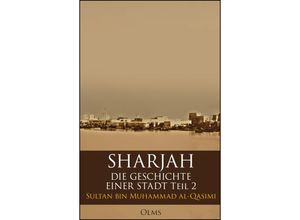 9783758202209 - Sharjah - Die Geschichte einer Stadt Teil 2 - Sultan Bin Muhammad Al- Qasimi Gebunden