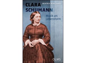 9783758202278 - Clara Schumann Musik als Lebensform - Beatrix Borchard Gebunden