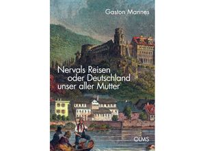 9783758202360 - Nervals Reisen oder Deutschland unser aller Mutter - Gaston Mannes Gebunden