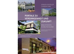 9783758202612 - Portale zu Vergangenheit und Zukunft Bibliotheken in Deutschland - Jürgen Seefeldt Ludger Syré Kartoniert (TB)