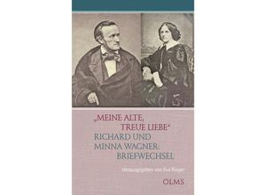 9783758202643 - Meine alte treue Liebe - Richard Wagner Minna Wagner Gebunden