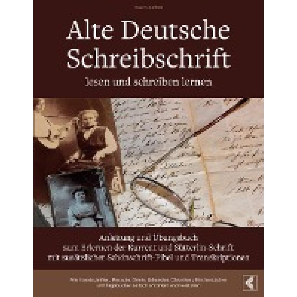 9783758303401 - Kintzel Vasco Alte Deutsche Schreibschrift lesen und schreiben lernen - Anleitung und Übungsbuch zum Erlernen der Kurrent und Sütterlin-Schrift mit zusätzlicher Schönschrift-Fibel und Transkriptionen