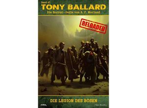 9783758400742 - Tony Ballard - Reloaded Band 47 Die Legion des Bösen - A F Morland Kartoniert (TB)