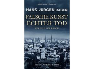 9783758401107 - Falsche Kunst - Echter Tod - Ein Fall für Brock Ein Hamburg-Krimi - Hans-Jürgen Raben Kartoniert (TB)