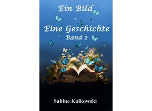 9783758401152 - Ein Bild - Eine Geschichte - Sabine Kalkowski Kartoniert (TB)